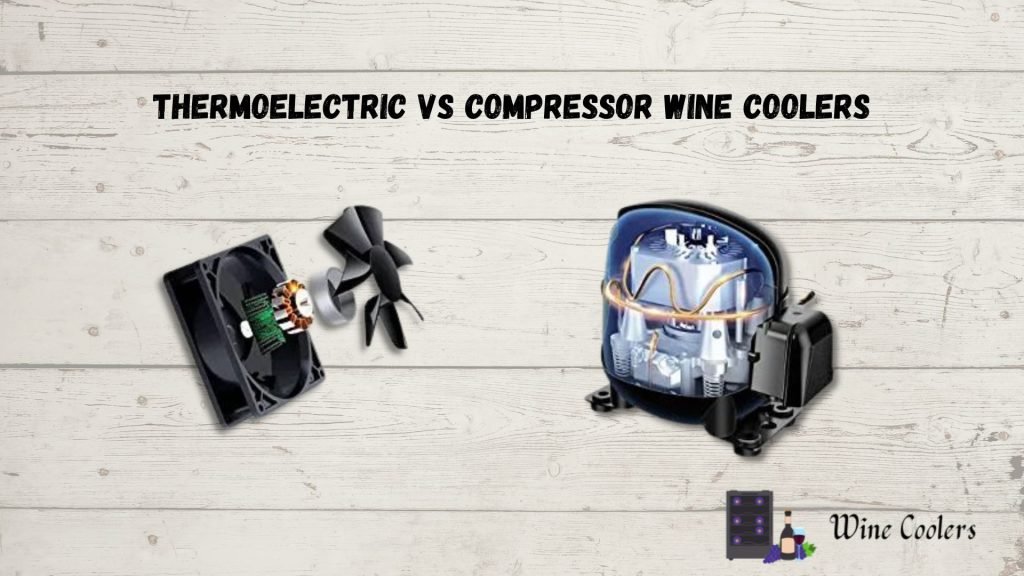 Difference Between Thermoelectric & Compressor Wine Coolers